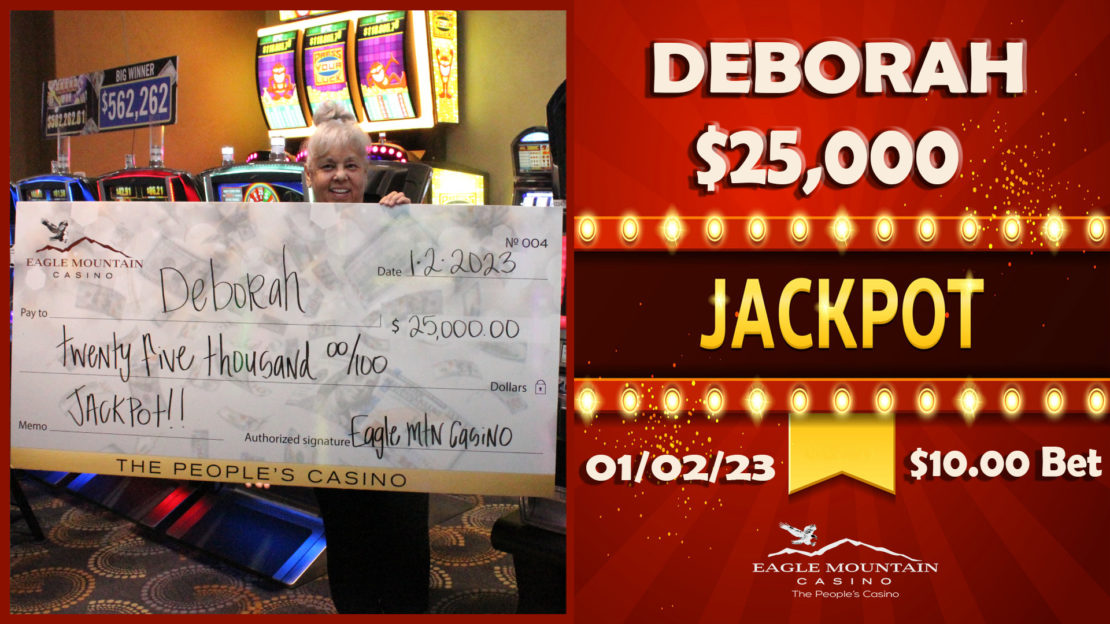 eagle mountain casino - winners - DEBORAH-25000-1.2.23-10BET