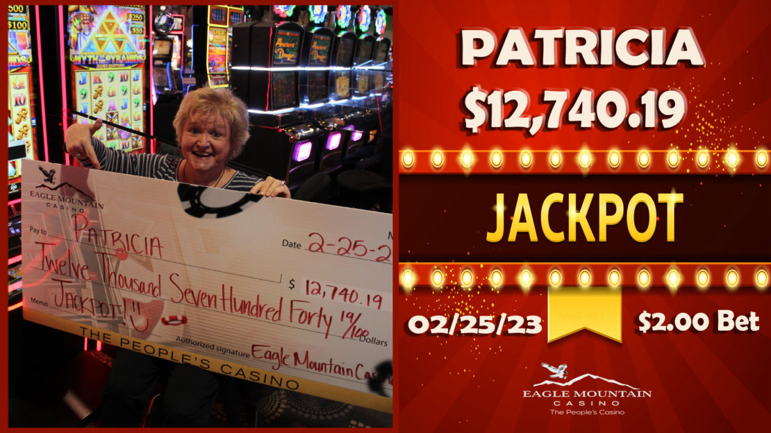 eagle mountain casino - winners - PATRICIA-12740.19-2.25.23-2BET